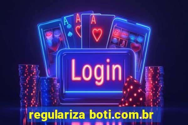 regulariza boti.com.br